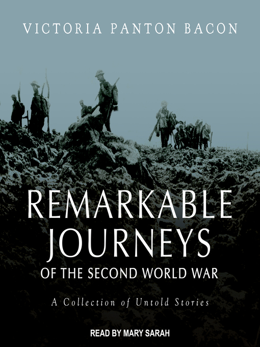 Title details for Remarkable Journeys of the Second World War by Victoria Panton Bacon - Wait list